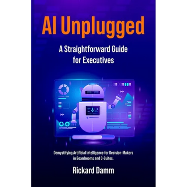 AI Unplugged: A Straightforward Guide for Executives