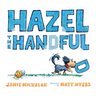 Hazel the Handful