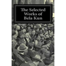 The Selected Works of Bela Kun