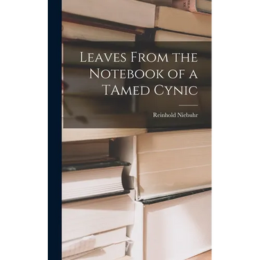 Leaves From the Notebook of a TAmed Cynic