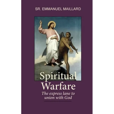 Spiritual Warfare: The Express Lane to Union With God