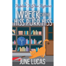 The Wreck of the Hiss Purr Hiss