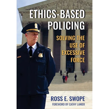 Ethics-Based Policing: Solving the Use of Excessive Force