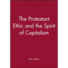 The Protestant Ethic and the Spirit of Capitalism
