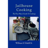 Jailhouse Cooking: The Poor Mans Guide To Cooking