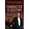 Character Is Destiny: Reflections on Innovation & Integrity from Volvo's Longest Serving CEO