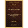 The Street Preacher: Being The Autobiography Of Robert Flockhart (1858)