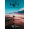 not by sight: true stories from an amazing journey