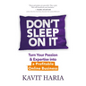 Don't Sleep on It: Turn Your Passion & Expertise Into a Profitable Online Business