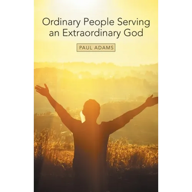 Ordinary People Serving an Extraordinary God