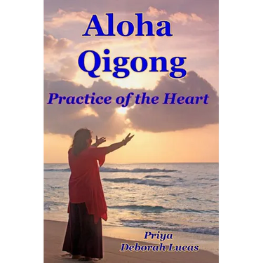 Aloha Qigong: Practice of the Heart