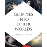 Glimpses into Other Worlds