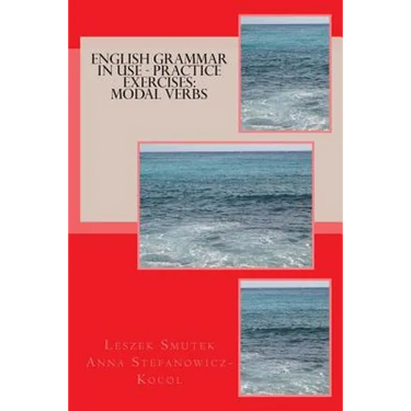 English Grammar in Use - Practice Exercises: Modal Verbs