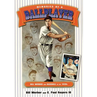 Memories of a Ballplayer: Bill Werber and Baseball in the 1930s