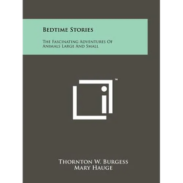 Bedtime Stories: The Fascinating Adventures of Animals Large and Small