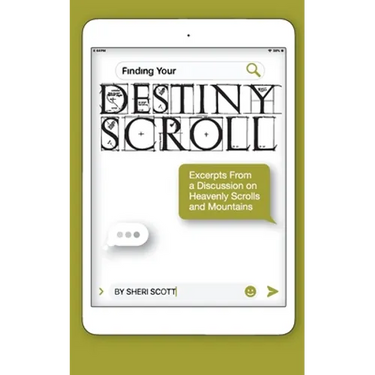 Finding Your Destiny Scroll: Excerpts from a Discussion on Heavenly Scrolls and Mountains