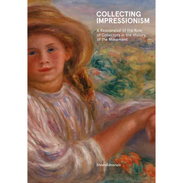Collecting Impressionism: The Role of Collectors in Establishing and Spreading the Movement