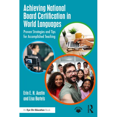 Achieving National Board Certification in World Languages: Proven Strategies and Tips for Accomplished Teaching