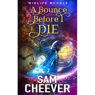 A Bounce Before I Die: A Rollicking Paranormal Women's Fiction Adventure