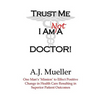 Trust Me I Am Not A Doctor!