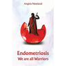 Endometriosis - We are all Warriors