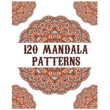 120 Mandala Patterns: mandala coloring book for kids, adults, teens, beginners, girls: 120 amazing patterns and mandalas coloring book: Stre