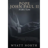 Pope John Paul II: A Life of Love