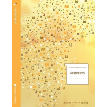 Hebrews Leader Guide; Books of Faith Series