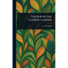 Colour in the Flower Garden