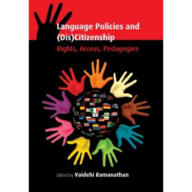 Language Policies and (Dis)Citizenship: Rights, Access, Pedagogies