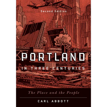 Portland in Three Centuries: The Place and the People