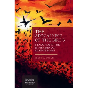 The Apocalypse of the Birds: 1 Enoch and the Jewish Revolt Against Rome
