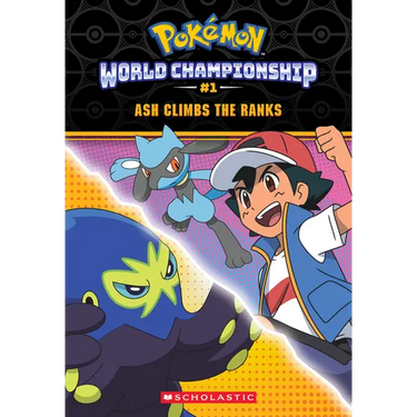 Ash Climbs the Ranks (Pokémon: World Championship Trilogy #1)