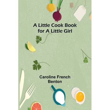A little cook book for a little girl