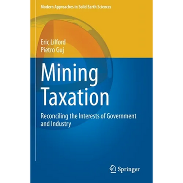 Mining Taxation: Reconciling the Interests of Government and Industry