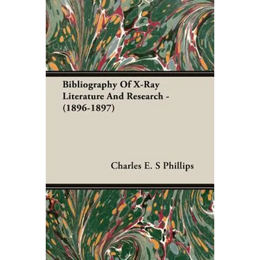 Bibliography Of X-Ray Literature And Research - (1896-1897)