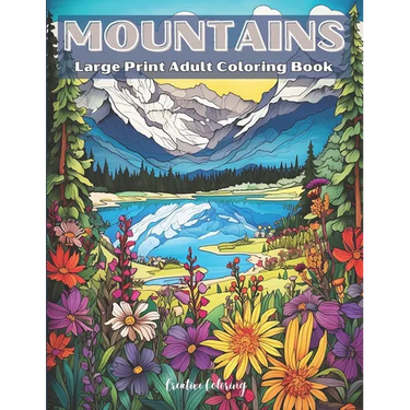 Mountains Large Print Adult Coloring Book: A Relaxing Mountain Landscape Coloring Adventure