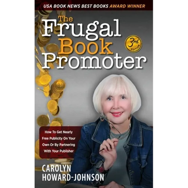 The Frugal Book Promoter - 3rd Edition: How to get nearly free publicity on your own or by partnering with your publisher