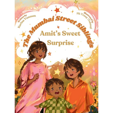 The Mumbai Street Siblings - Amit's Sweet Surprise: A Children's Picture Book about Family, Love, and Adventure in India (Mumbai Street Siblings Serie