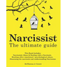 Narcissist: The Ultimate Guide: This Book Includes: Narcissistic Abuse & Dealing with a Narcissist. Healing after emotional/psycho