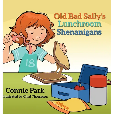 Old Bad Sally and the Lunchroom Shenanigans