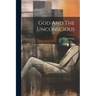 God And The Unconscious