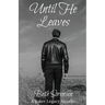 Until He Leaves: A Baker Legacy Novella