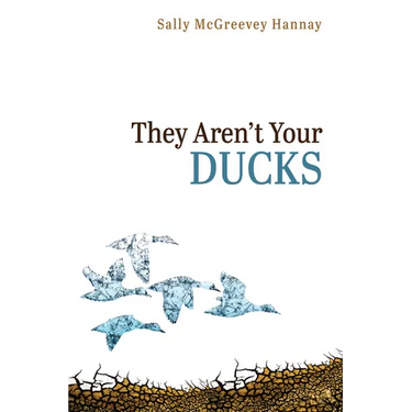 They Aren't Your Ducks