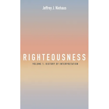 Righteousness, Volume 1: History of Interpretation