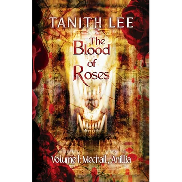 The Blood of Roses Volume One: Mechail, Anillia