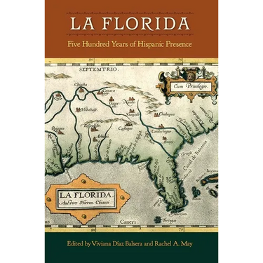 La Florida: Five Hundred Years of Hispanic Presence