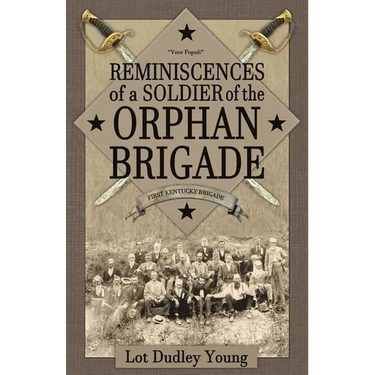Reminiscences of a Soldier of the Orphan Brigade