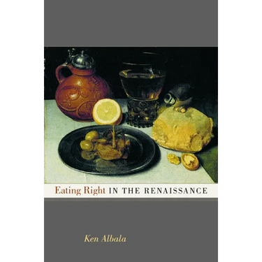 Eating Right in the Renaissance: Volume 2