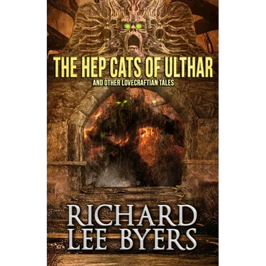 The Hep Cats of Ulthar: And Other Lovecraftian Tales